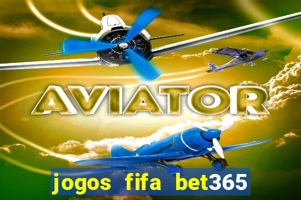 jogos fifa bet365 8 minutos